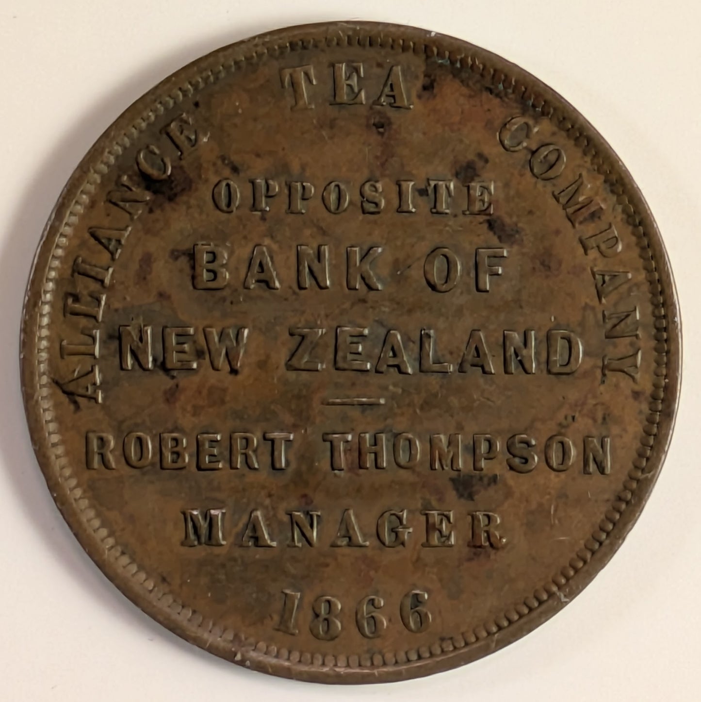 NEW ZEALAND, Christchurch, Alliance Tea Company ~ 1866 ~ Penny Token ~ Legend, Y of "Company" level with D of "New Zealand", Type 1 ~ Legend ~ KM-Tn.1, A-7, Ren-13 ~ VF