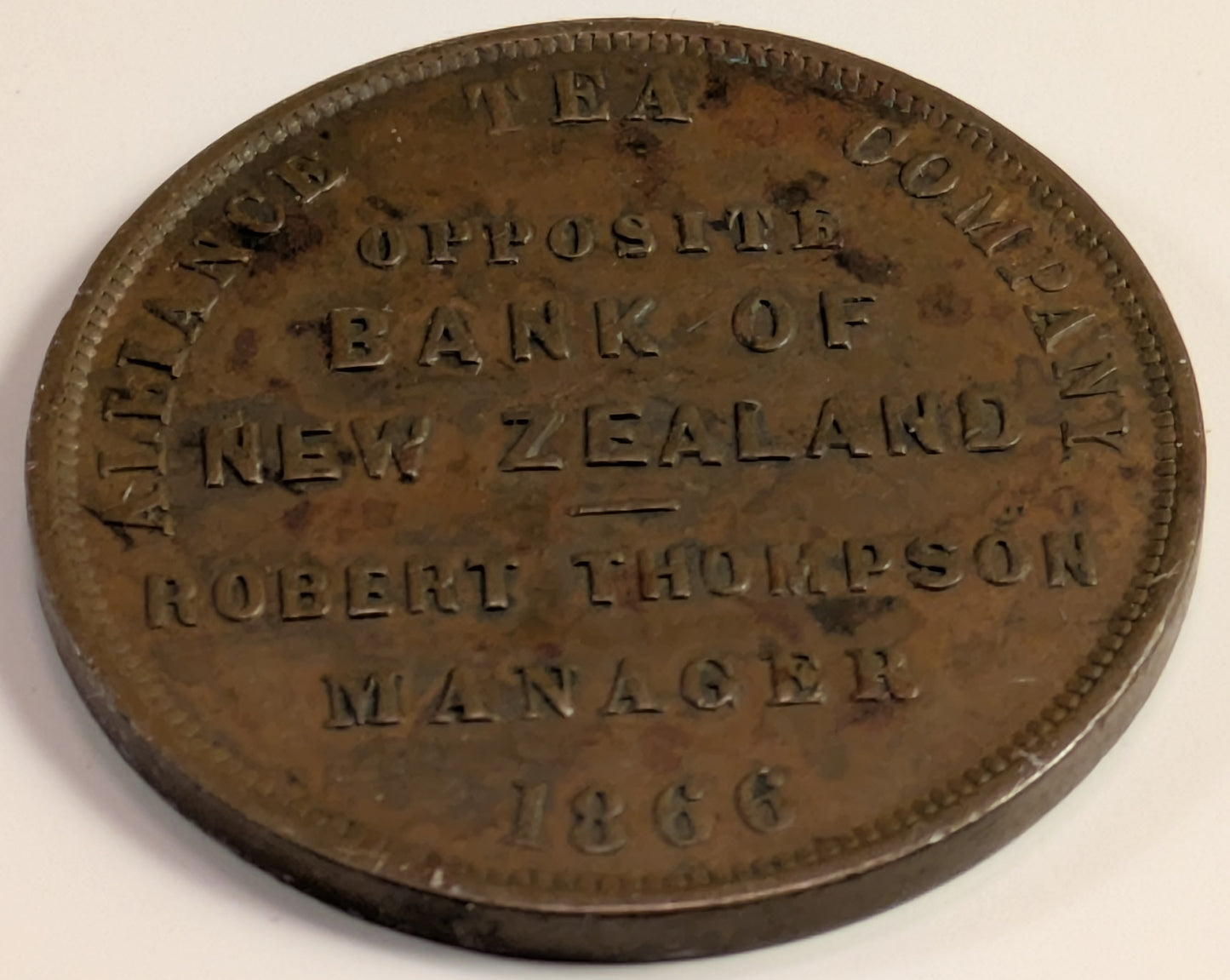 NEW ZEALAND, Christchurch, Alliance Tea Company ~ 1866 ~ Penny Token ~ Legend, Y of "Company" level with D of "New Zealand", Type 1 ~ Legend ~ KM-Tn.1, A-7, Ren-13 ~ VF
